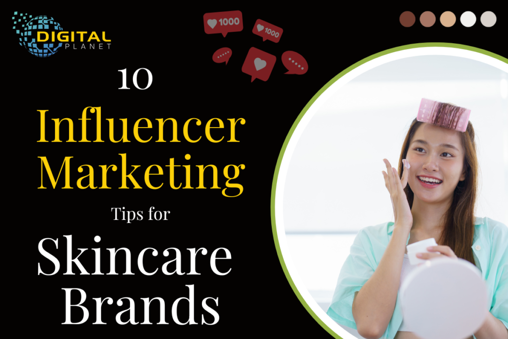 10 Game-Changing Influencer Marketing Tips Every Skincare Brand Needs to Know