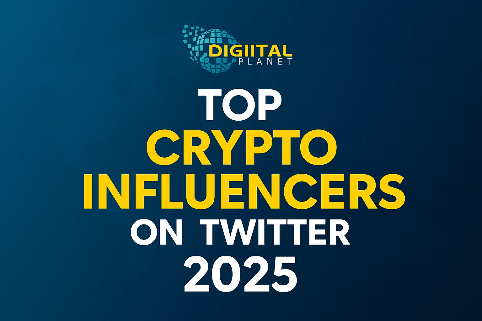 Top Crypto Influencers on Twitter 2025 - Digitalplannet