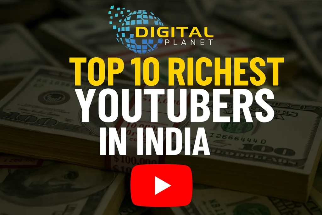 Top 10 Richest YouTubers in India