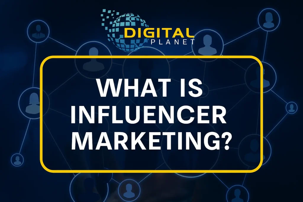 What is Influencer Marketing